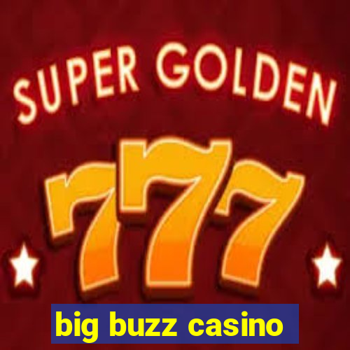 big buzz casino