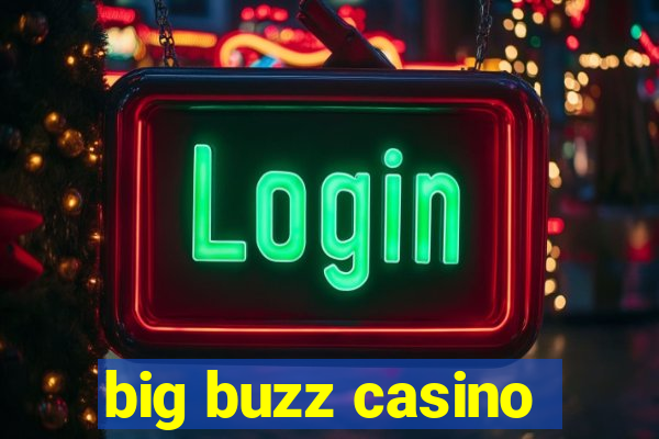 big buzz casino