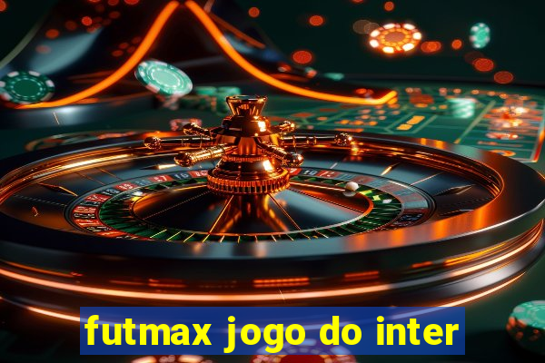 futmax jogo do inter