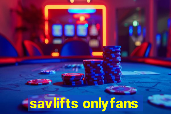 savlifts onlyfans
