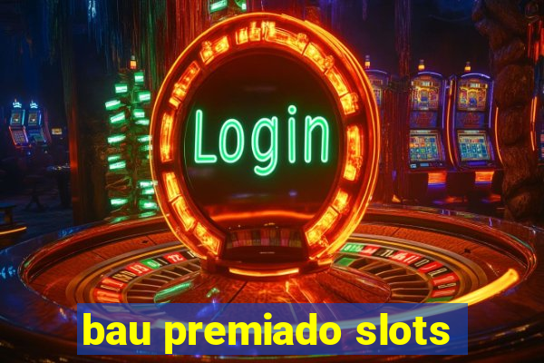 bau premiado slots