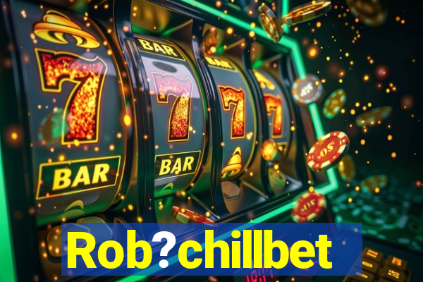 Rob?chillbet