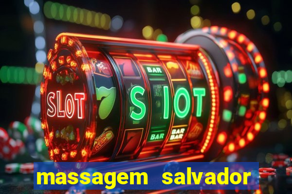 massagem salvador de bahia