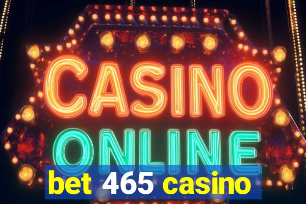 bet 465 casino
