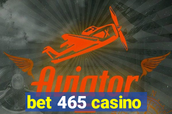bet 465 casino