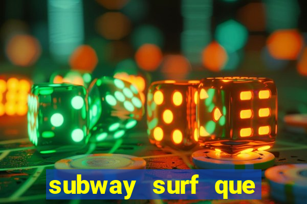 subway surf que ganha dinheiro link