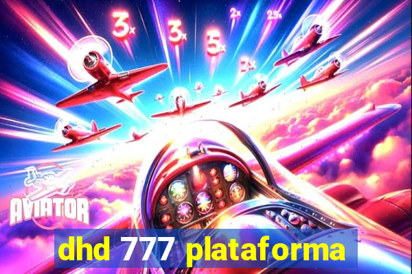 dhd 777 plataforma