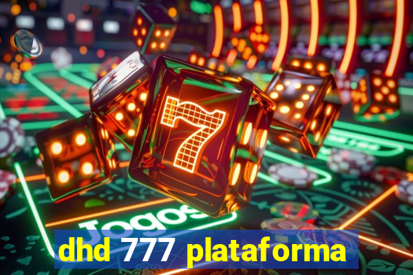dhd 777 plataforma