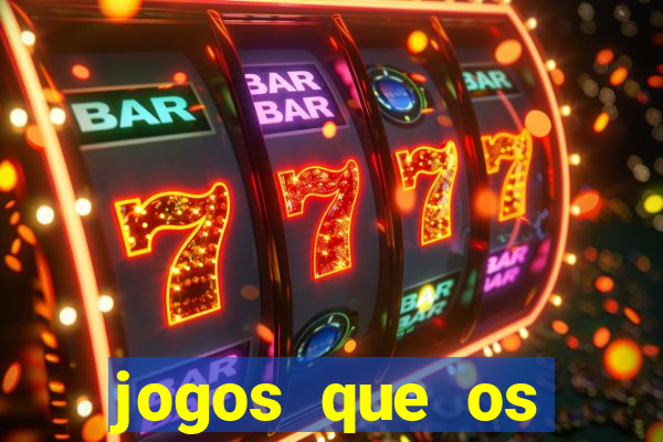 jogos que os famosos jogam para ganhar dinheiro