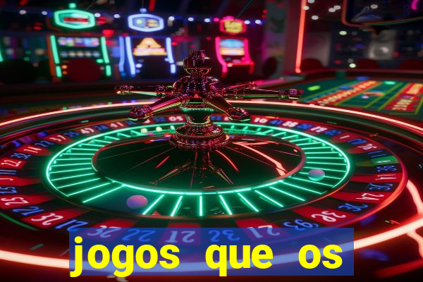 jogos que os famosos jogam para ganhar dinheiro