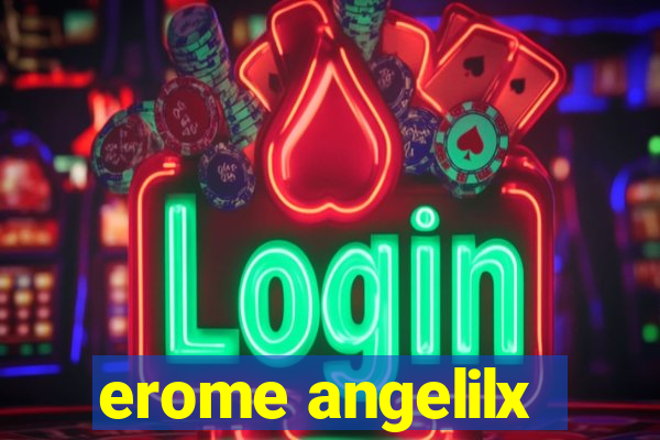 erome angelilx