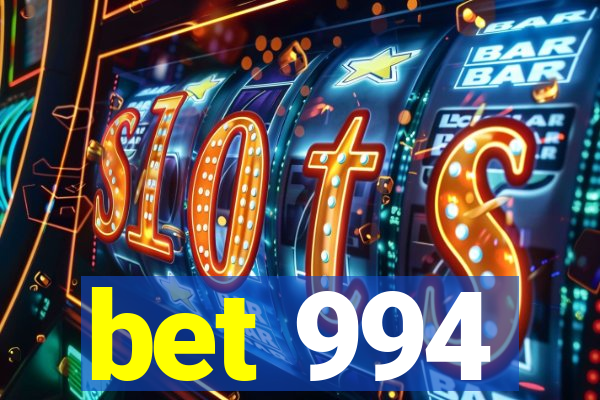 bet 994