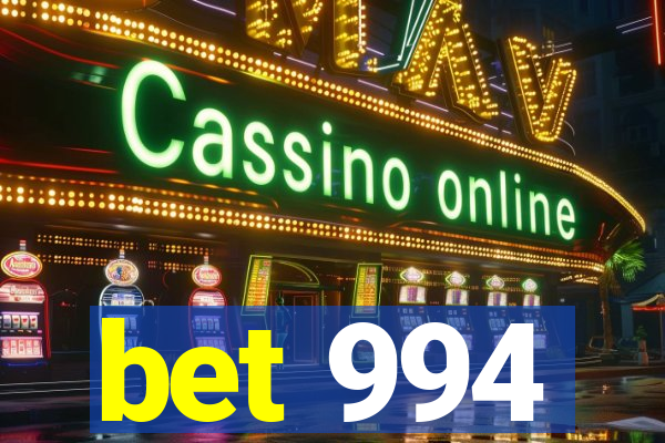 bet 994