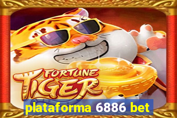 plataforma 6886 bet