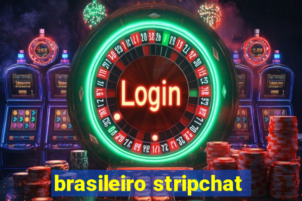brasileiro stripchat