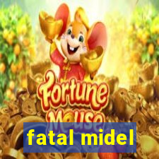 fatal midel