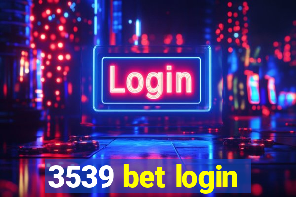 3539 bet login