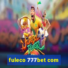 fuleco 777bet com