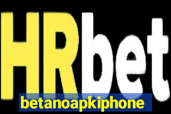 betanoapkiphone
