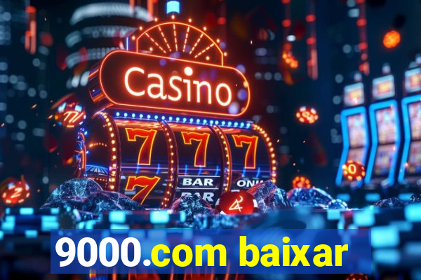 9000.com baixar