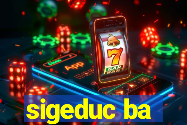sigeduc ba