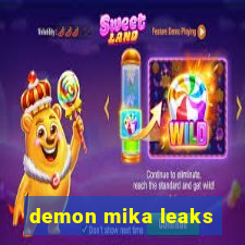 demon mika leaks