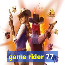 game rider 77