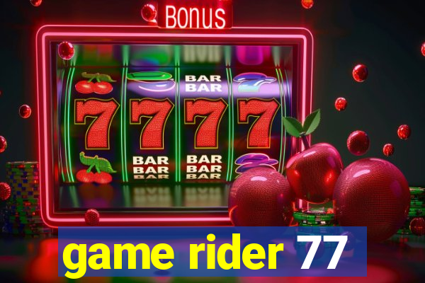 game rider 77