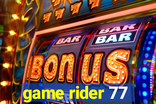 game rider 77