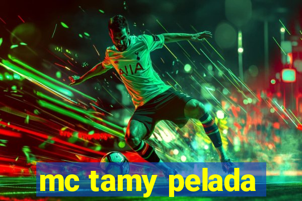 mc tamy pelada