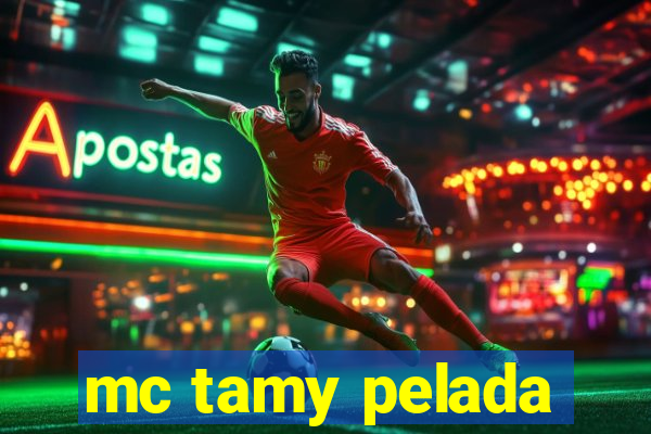 mc tamy pelada