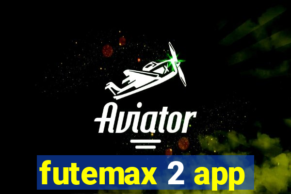 futemax 2 app