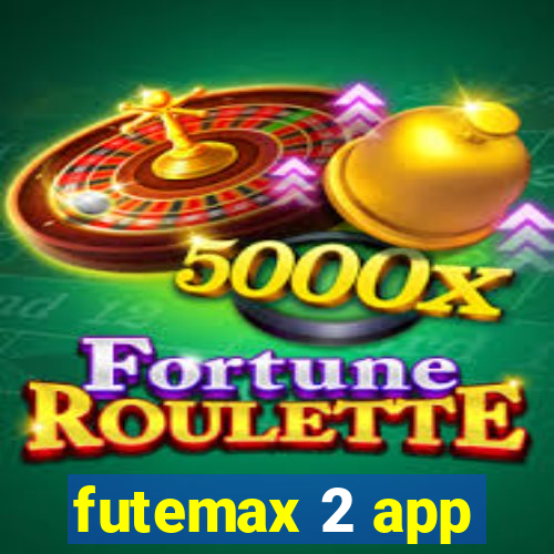 futemax 2 app