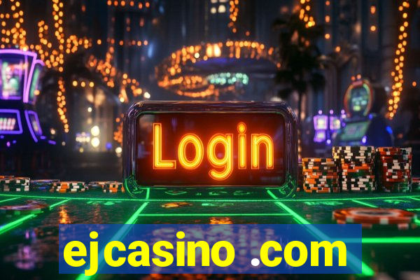 ejcasino .com
