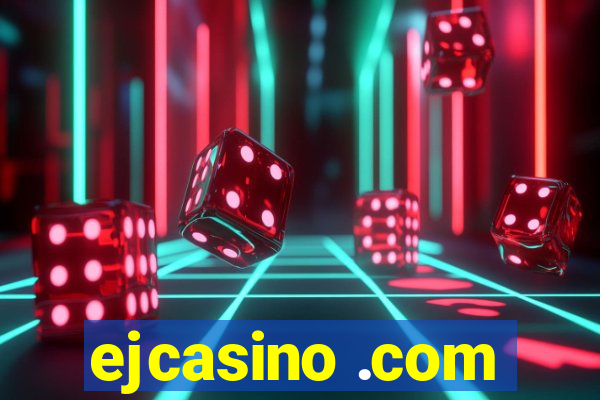 ejcasino .com