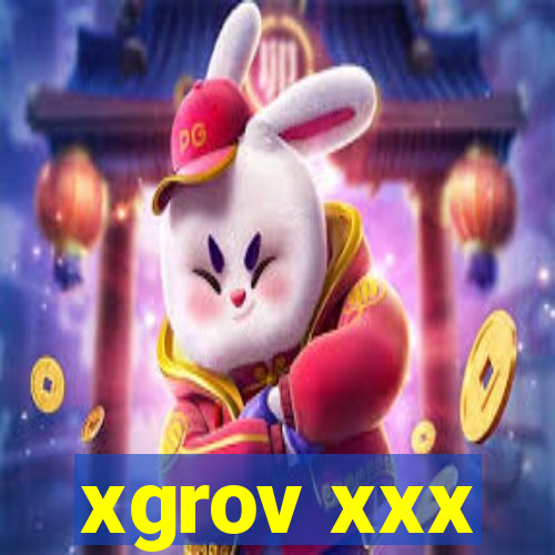 xgrov xxx