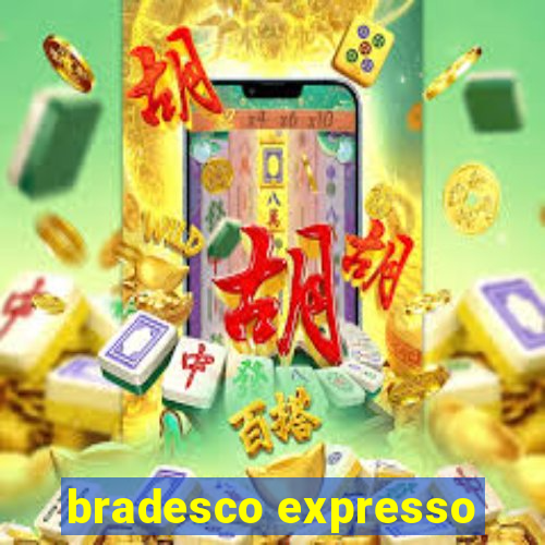 bradesco expresso