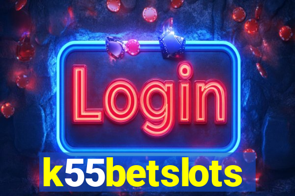 k55betslots