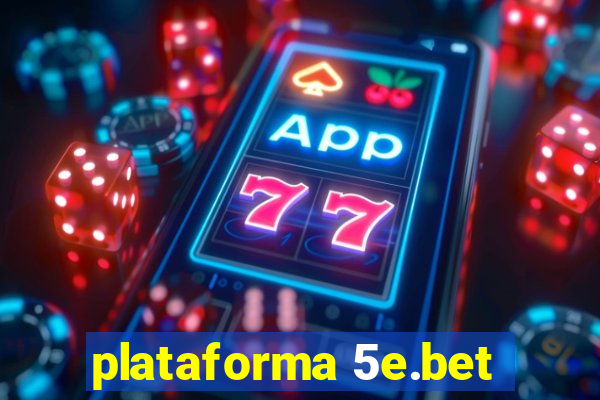 plataforma 5e.bet