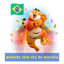 gemada com cha de marcela