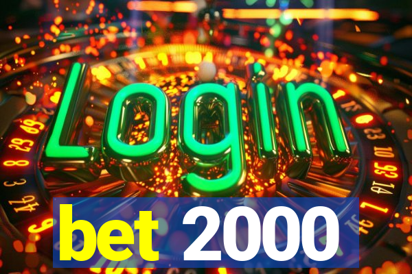 bet 2000