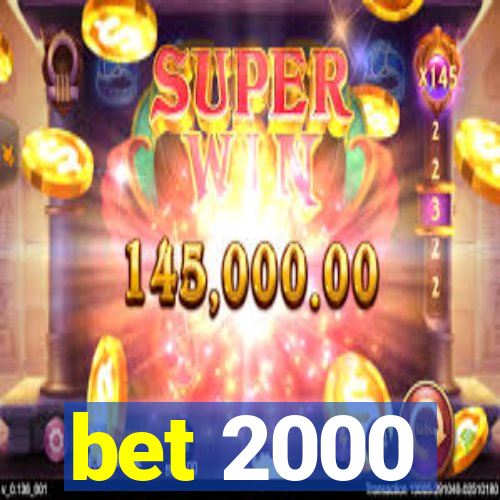 bet 2000