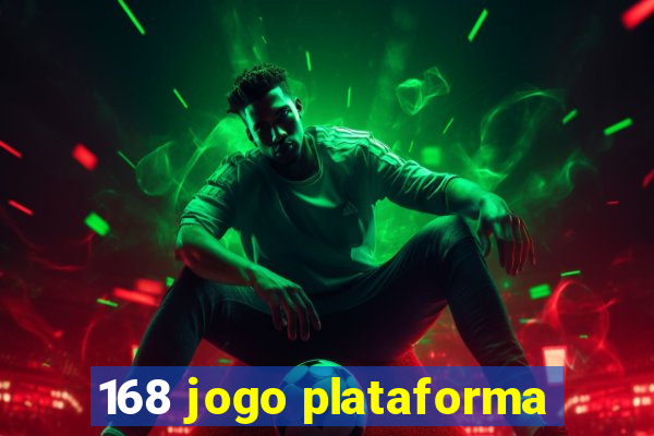 168 jogo plataforma