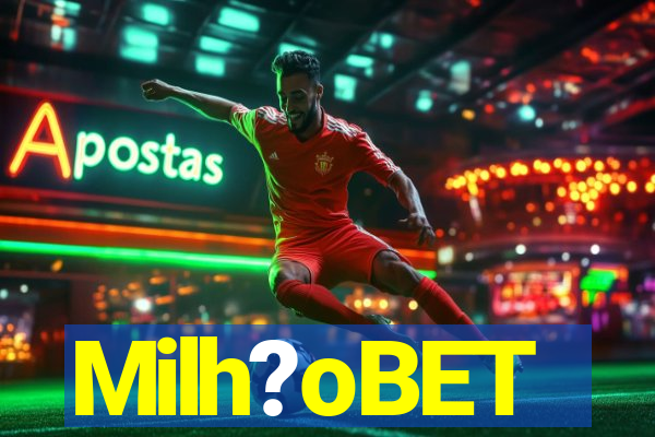 Milh?oBET