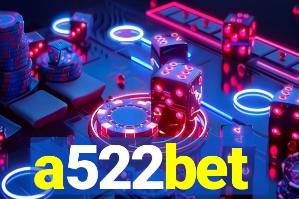 a522bet