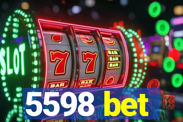 5598 bet