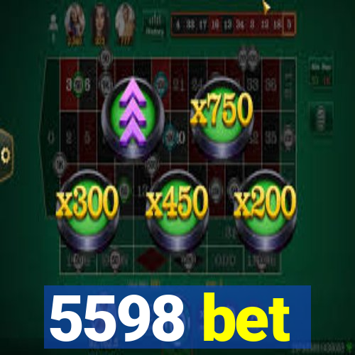 5598 bet