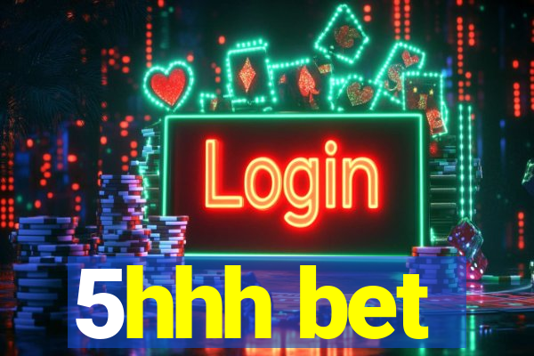 5hhh bet