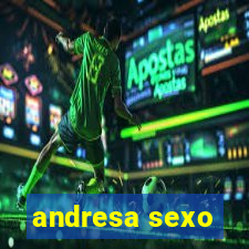 andresa sexo