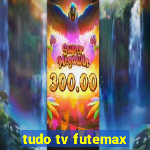 tudo tv futemax